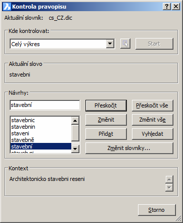 Po spuštění nástroje se otevře dialogové okno Kontrola pravopisu: BricsCAD > Panel nástrojů Nástroje Základní postup při kontrole pravopisu: Klepněte na tlačítko Start.