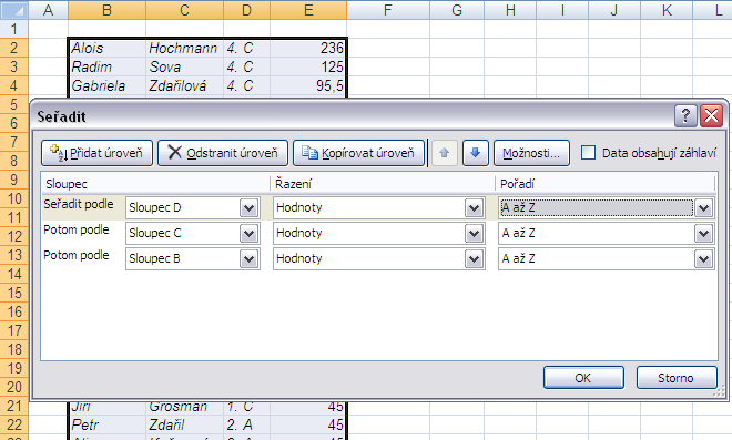 Druhé a případná další kritéria pro řazení se použijí až v případě nejednoznačnosti. Podle nastavení v dialogovém okně nahoře program nejdřív změní pořadí řádků podle hodnot ve sloupci Třída.