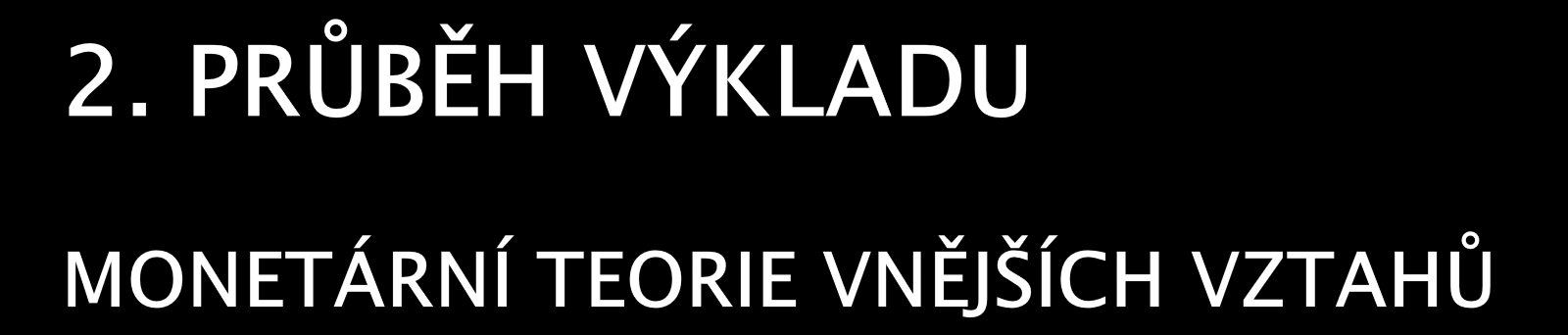 Důvody zvláštností monetárních vztahů v mezinárodní dimenzi: - suverenita států a s tím související různost právních a ekonomických pravidel - různost cen (výše cen) a problém kategorie světová cena