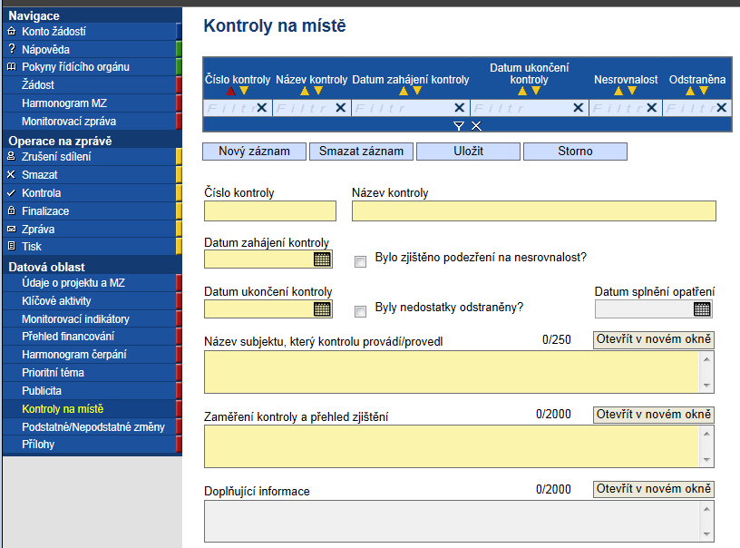 2.1.8 Kontroly na místě Tato záložka slouží pro popis kontrol, které byly provedeny u příjemce všemi kontrolními orgány v souvislosti s realizací projektu (poskytovatel dotace, ČŠI, FÚ,..).