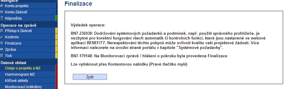 Finalizační funkce v sobě obsahuje také kompletní kontrolu. Ve chvíli finalizace již monitorovací zprávu uzamknete a nelze se vrátit k další opětovné úpravě.