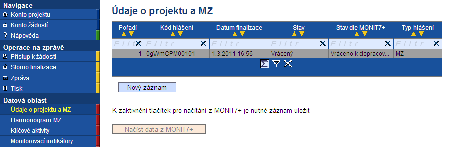 Vráceno k dopracování Pokud ŘO při hodnocení vaší monitorovací zprávy zjistí nedostatky, může vrátit zprávu k dopracování do webové aplikace Benefit7.