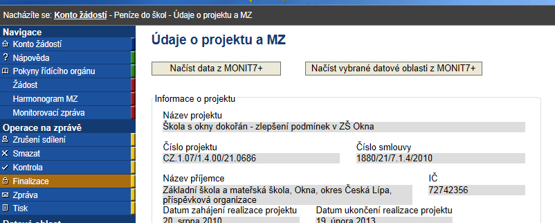 Schváleno ŘO V případě, že projektový manažer neshledal na monitorovací zprávě žádné závažné nedostatky, schválí monitorovací zprávu.