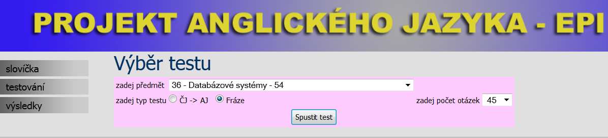 Původní testování sloužilo tak, že se zobrazilo české slovíčko a student byl povinen zadat slovíčko správně v anglickém jazyce. Obr. č. 19: Testování z ČJ do AJ se zvukovou variantou 5.