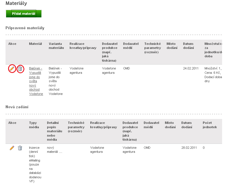 Objednávané materiály se zobrazí pod lištou Materiály k přidání. Každý z přidaných materiálů je možné dodatečně upravit (ikona tužky) nebo odebrat (ikona koše).
