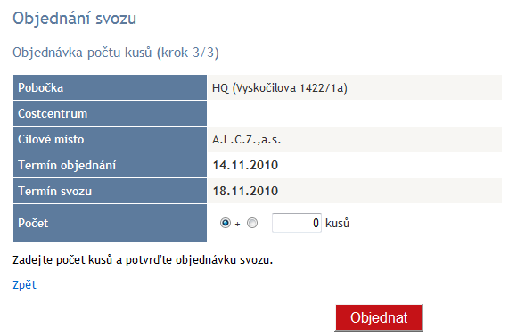 Ze seznamu vyberte pobočku, ze které chce provést svoz. Dále vyberte costcetrum pro tuto pobočku.