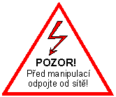 Pro zapnutí a vypnutí síťového napětí slouží pákový vypínač, umístěný na pravém boku šasi.