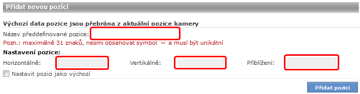 Kameru v živém pohledu nastavíte na místo, které má být novou pozicí a v panelu PTZ pozic stisknete tlačítko.