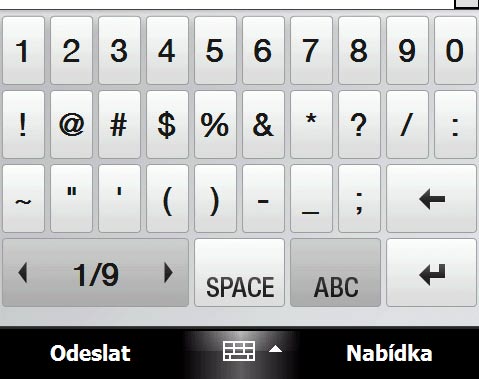 speciální znaky atd. Režim čísel a symbolů je k dispozici při použití možností Úplná klávesnice QWERTY, Kompaktní klávesnice QWERTY a Klávesnice Telefon. Klepnutím se číslo nebo symbol vloží do textu.