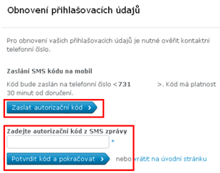 prohlížeče si zákazník nechá zaslat jednorázové heslo (OTP) na kontaktní telefon Po doručení OTP opíše