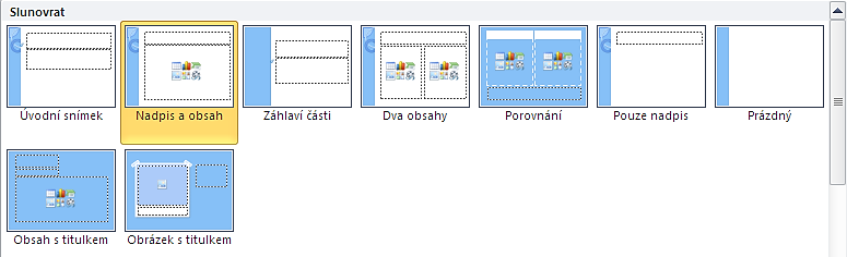 Modul ICT MS PowerPoint 2010 (Mgr. Martina Hanáková) 5 Snímky prezentace Každá prezentace je tvořena jednotlivými listy snímky (angl. slides). Snímky se od sebe liší tzv. rozložením, tj.