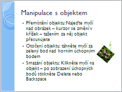 Modul ICT MS PowerPoint 2010 (Mgr. Martina Hanáková) 5.2 Zobrazení snímků Funkce Zobrazení snímků slouží k výběru rozmístění snímku nebo snímků na pracovní ploše.