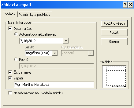 Modul ICT MS PowerPoint 2010 (Mgr. Martina Hanáková) 5.5 Popisné údaje na snímku Popisnými údaji rozumíme údaje v zápatí snímku jako je např. datum, číslo snímku, jméno autora apod.