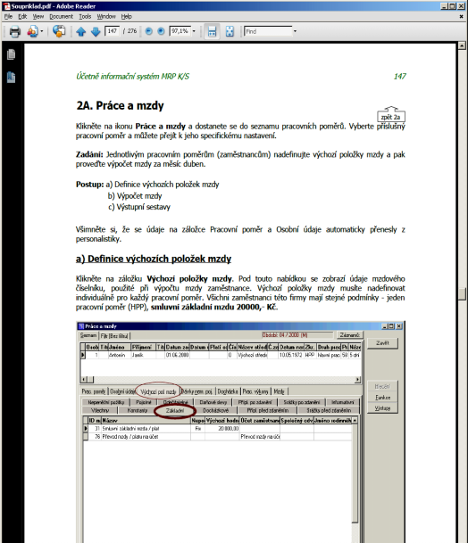 MRP-Informatics, s.r.o., P.O.Box 35, 763 15 Slušovice, 577001258-Zlín, 281925630-Praha, info@mr o@mrp.cz jak daňové, tak i účetní podle zvolených podmínek.