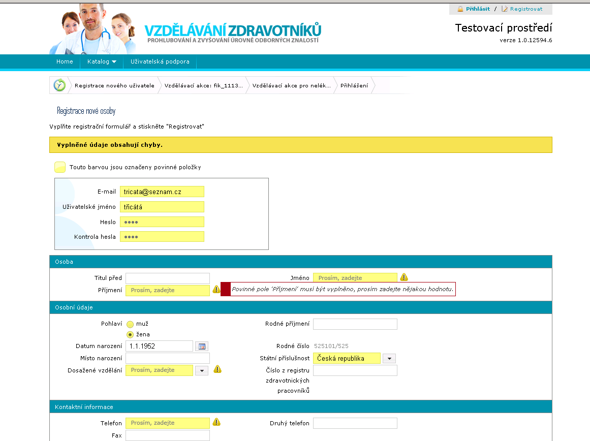 13 Povinné položky žlutě podbarvené, uživatel je musí zadat v případě, že bude chtít data do systému uložit (např.