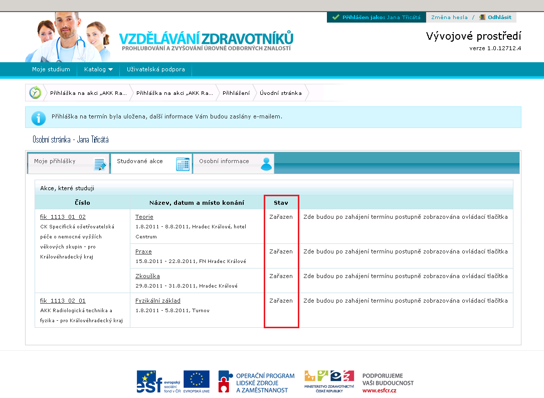 43 Obrázek 42. Studované akce po zařazení na akci, běh, či termín 7.4. Osobní informace Záložka Osobní informace zobrazuje základní identifikační údaje osoby.