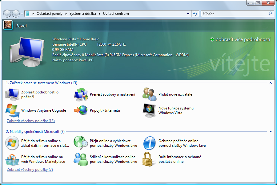 Windows Vista - Uvítací centrum Při prvním zobrazení Plochy Windows Vista uvidíte Uvítací centrum. Obsahuje užitečné odkazy, které vám usnadní první kroky s Windows.