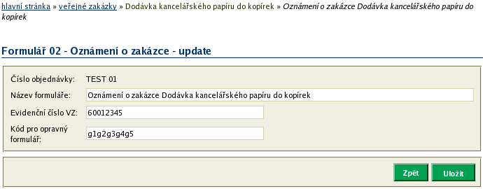 Poznámka: Odeslat lze jen formulář označený ke kontrole shody údajů s parametry VZ v E-ZAK. Uveřejnění oznámení o zrušení (F51) je navíc podmíněno oprávněním zrušit veřejnou zakázku.