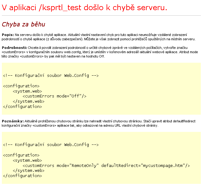 10 Postřehy z praxe Zobrazí se následující chybové hlášení na vzdálené počítači, i když v souboru web.config je atribut node značky <customerrors> nastaven na hodnotu Off.