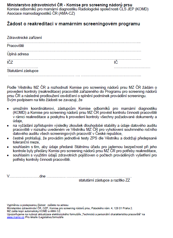 Příloha č. 3- Přihláška k reakreditaci mamografického centra 13 13 MÁJEK, O., DANEŠ, J., SKOVAJSOVÁ, M., BARTOŇKOVÁ, H., ŠNAJDROVÁ, L., GREGOR, J., MUŽÍK, J., DUŠEK, L.
