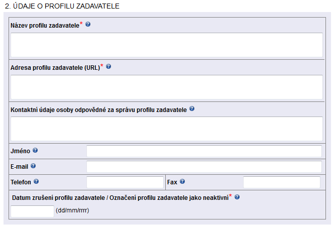 Oddíl 2. - Údaje o profilu Zadavatele Název profilu zadavatele uvádí se název profilu, který Zadavatel ruší nebo označí jako neaktivní (text, max. 255 znaků, NUTNO VYPLNIT). Např.