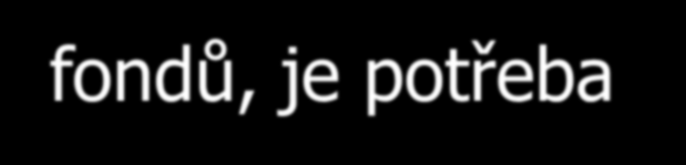 Oceňování fondů Aby bylo možné mít přehled o výsledcích