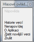 Hlasové ovládání aplikace Hlasovým ovládáním lze hlasem ovládat všechna tlačítka nebo zaškrtávací volby ve všech dialozích, maximalizovat, minimalizovat a zavírat okna, dále lze ovládat menu,