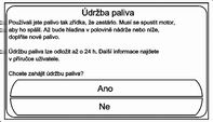 116 Řízení vozidla a jeho provoz Pokud požadavek na režim údržby motoru zpozdíte o jeden den, při dalším zapnutí vozidla se motor automaticky nastartuje.