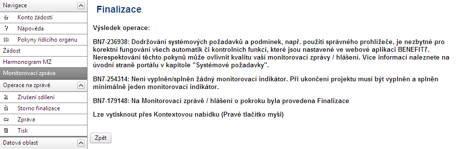 Finalizační funkce v sobě obsahuje také kompletní kontrolu. Ve chvíli finalizace již monitorovací zprávu uzamknete a nelze se vrátit k další opětovné úpravě.