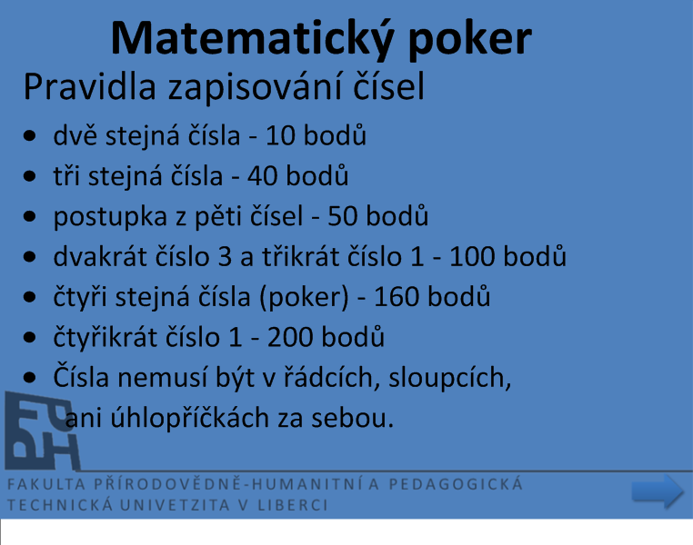 Řešení je nabídnuto pouze jako kontrola pro ţáky, zda mají problém správně vyřešený. Stejné problémy můţe učitel vyuţít ve zpracování v aplikaci Notebook pro SMART Board.