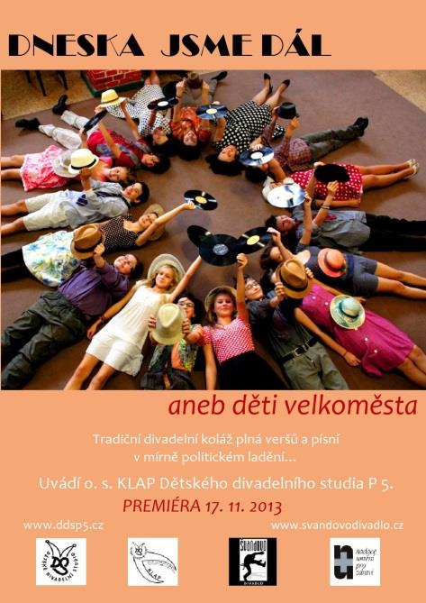 Repertoár DDS v roce 2014 Dneska jsme dál aneb děti velkoměsta Premiéra 17.11.