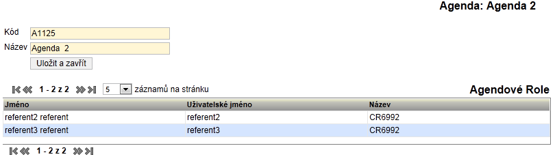 Vyplňte kód získaný z ISZR a název agendy. Údaje potvrďte tlačítkem "Uloţit a zavřít". Postup editace agendy: Zobrazte detail agendy a opravte poloţky. Údaje potvrďte tlačítkem "Uloţit a zavřít". Postup zrušení agendy: Agendu odstraníte ze seznamu kliknutím na tlačítko "Zrušit".