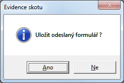 Pokud chcete současný stav formuláře uchovat (pro pozdější dohledání či opakovaný tisk), zvolte "Uložit odeslaný formulář".