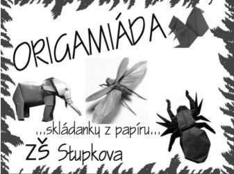 P07: ORIGAMIÁDA JITKA HODAŇOVÁ a, MIROSLAVA POLÁCHOVÁ b, DANIELA BLAŽKOVÁ a a Katedra matematiky, Pedagogická fakulta UP v Olomouci, Žižkovo nám. 5, 771 40 Olomouc, hodanova@pdfnw.upol.cz, daniela.