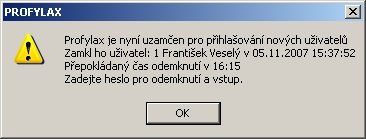 100 Při pokusu o vstup do zamčeného Profylaxu se zobrazí následující hláška.