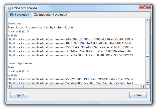 Obr. 8 Dialogové okno výsledků frekvenční analýzy, zobrazující kompletní výsledky analýzy s použitím slovníku Seřazení slovníku dle výsledků Byla-li provedena analýza s použitím slovníku, program po
