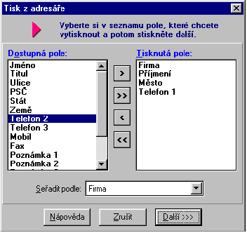 Tisk seznamů z adresáře 1. Přesuňte políčka z Dostupných polí do Tisknutých polí ( sloupce vytištěné tabulky ), které chcete tisknout. 2. Klikněte na tlačítko Přidat (>) nebo Přidat vše(>>).