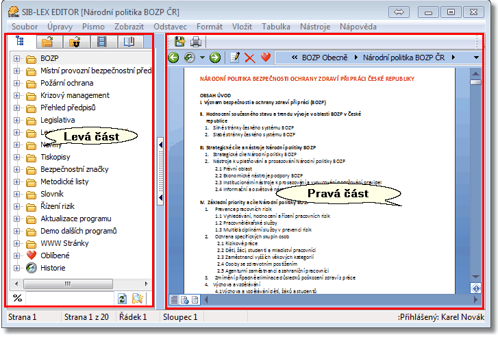 10 3 Práce s programem 3.1 Základní popis Po spuštění programu se na obrazovce objeví hlavní okno programu, které je rozděleno na dvě hlavní části.