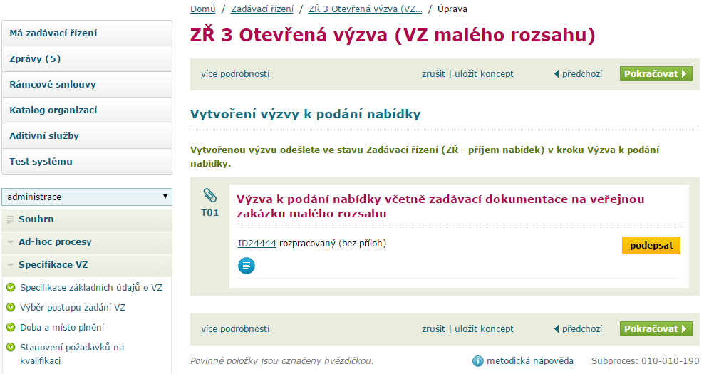 V tomto kroku vytvoříme Výzvu k podání nabídky. Tuto akci započneme kliknutím na tlačítko přidat. Tento formulář je vlastně souhrnem doposud vyplněných údajů ze specifikace VZ.