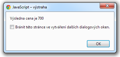 Podmíněné příkazy (if) Příklad použití příkazu if: cenaks = 100; pocetkusu = prompt("cena za kus je