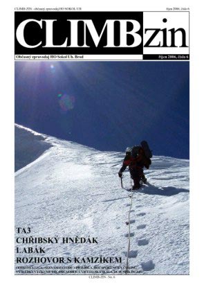 února 2007. - 15. HOROLEZECKÝ BÁL se uskuteèní 10. února na Bránì. Lístky jsou již v pøedprodeji (prodává Masik). K tanci a poslechu hraje V.S.P.