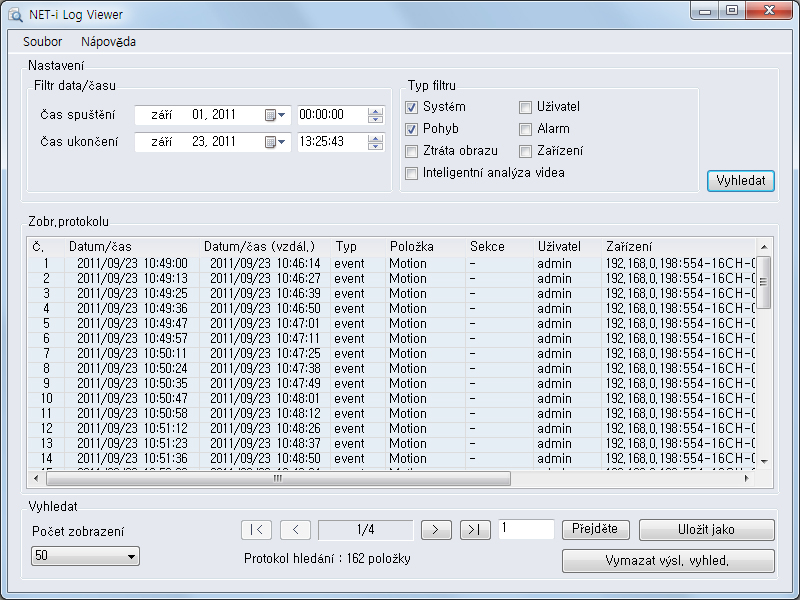 Zobr. protokolu Můžete třídit protokoly NET-i viewer podle času a typu, funguje to u všech protokolů. Vyhledat Můžete hledat v protokolech tříděním dle času. 1.