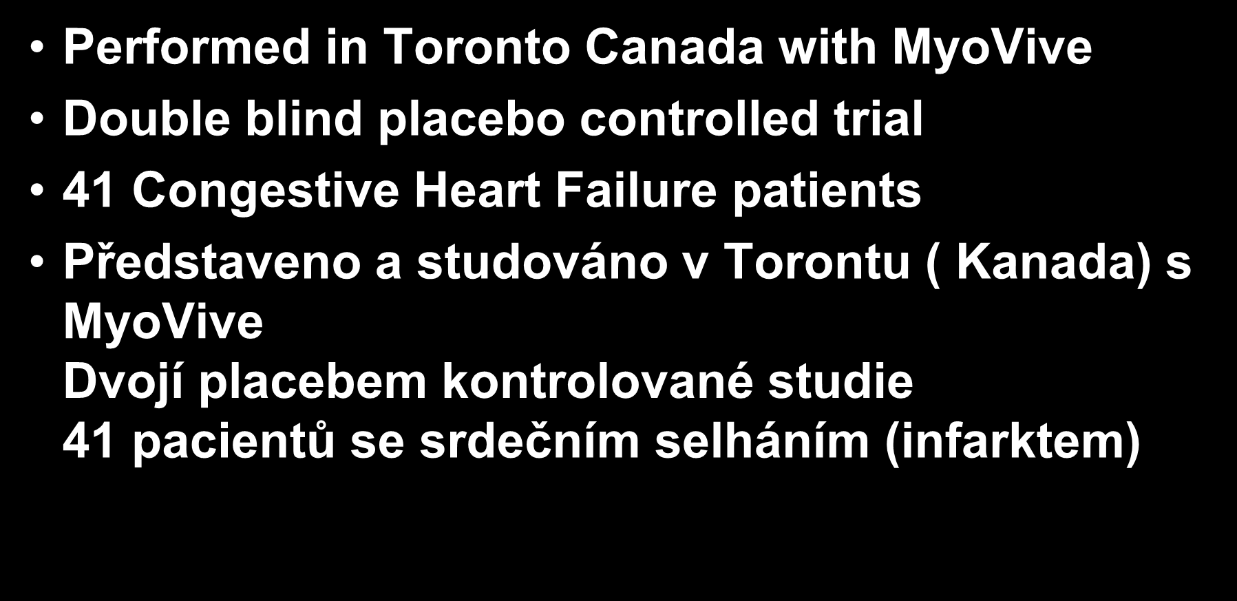 patients Představeno a studováno v Torontu ( Kanada) s MyoVive Dvojí