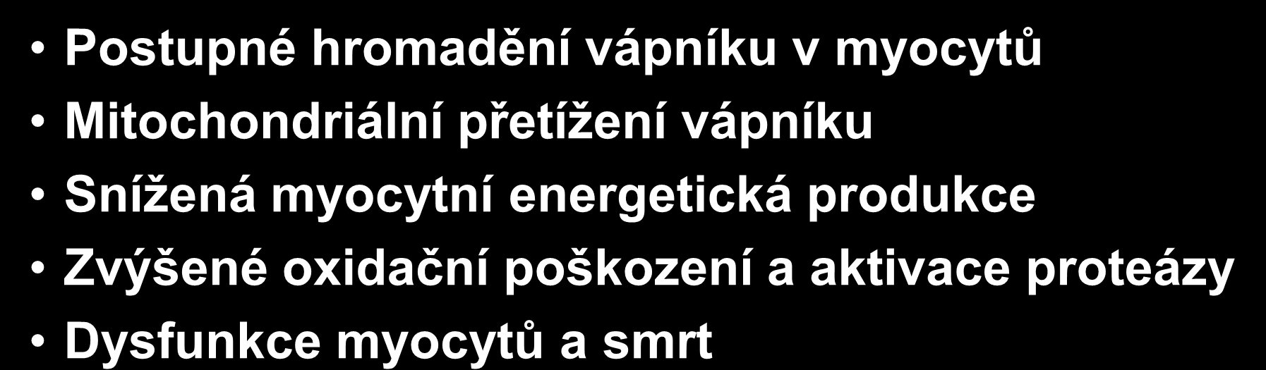 Energie metabolismu a buněčné abnormality s funkcí srdce Postupné hromadění vápníku v myocytů Mitochondriální přetížení vápníku Snížená