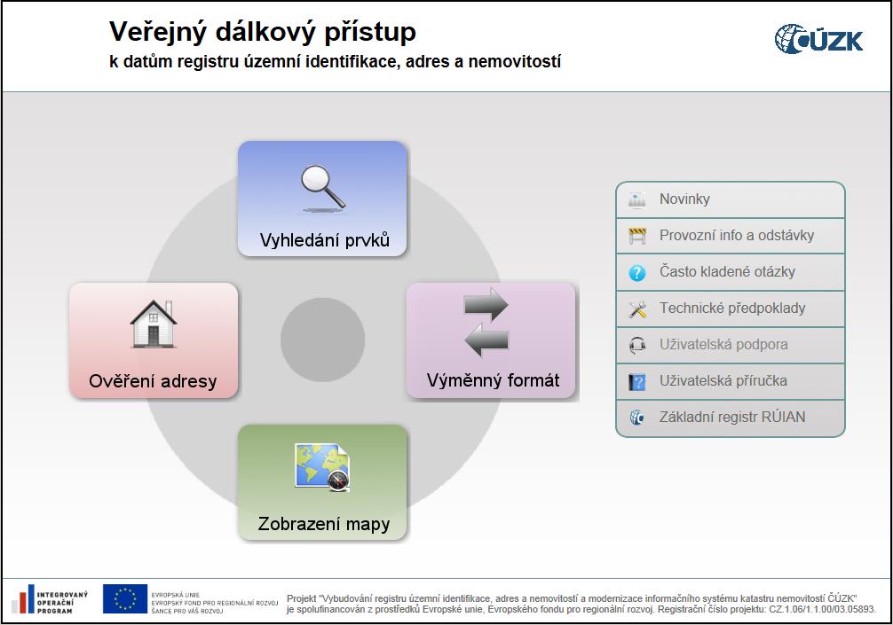 Obr. 10: Úvodní obrazovka aplikace Veřejný dálkový přístup V části Vyhledání prvků (Obr. 11) lze nahlížet na aktuální hodnoty všech prvků vedených v RÚIAN.