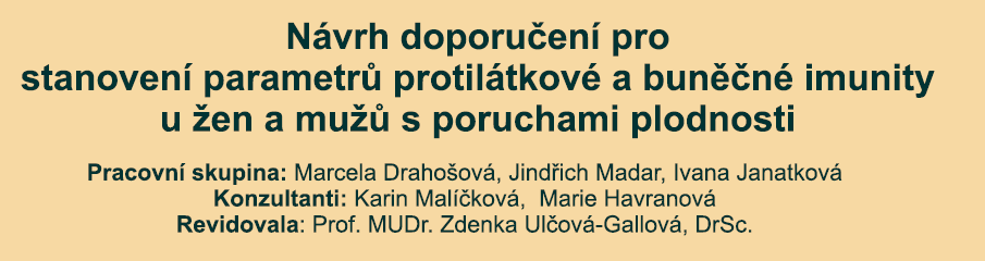 neplodných párů přibývá příčiny neplodnosti: gynekologické/andrologické, hormonální, infekční, genetické imunologické (zejména orgánové a