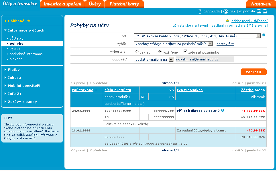 V případě, že klient vlastní více účtů, má možnost si zvolit, u kterého z nich bude chtít vypsat pohyby na účtech. Mezi další možnosti volby je, zda se mají vypsat příjmy, výdaje nebo obojí.