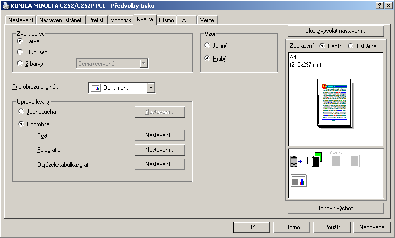 Nastavení ovladače tiskárny 4 Záložka Kvalita Parametry na záložce Kvalita Položka Zvolit barvu Typ obrazu originálu) Úprava kvality Vzor Funkce Určuje barvu tisku. Barva: Tiskne se barevně.