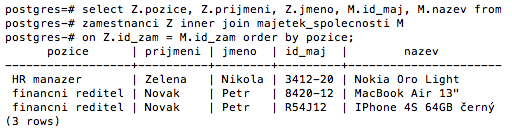 Obrázek 12: Příkaz INNER JOIN v jazyce SQL (psql) Zdroj: Vlastní zpracování v konzoli psql Záznamy byly navíc seřazeny abecedně podle