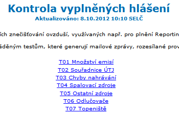 Upzrnění Pr zajištění dpvídající kvality údajů databáze REZZO 1 a 2, jejichž výhradním zdrjem jsu právě údaje SPE, budu hlášení přijatá prstřednictvím ISPOP v ČHMÚ dále kntrlvána a ve splupráci s